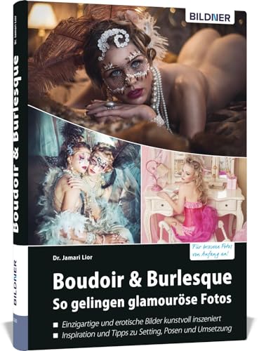 Boudoir & Burlesque: So gelingen glamouröse Fotos von BILDNER Verlag